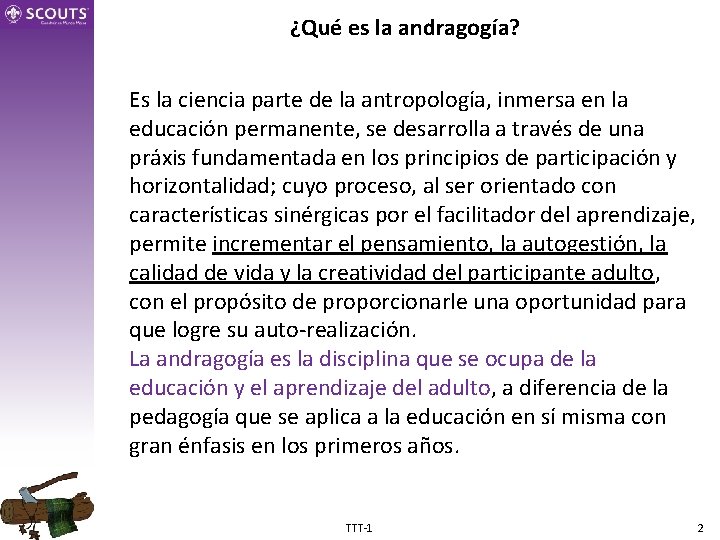 ¿Qué es la andragogía? Es la ciencia parte de la antropología, inmersa en la