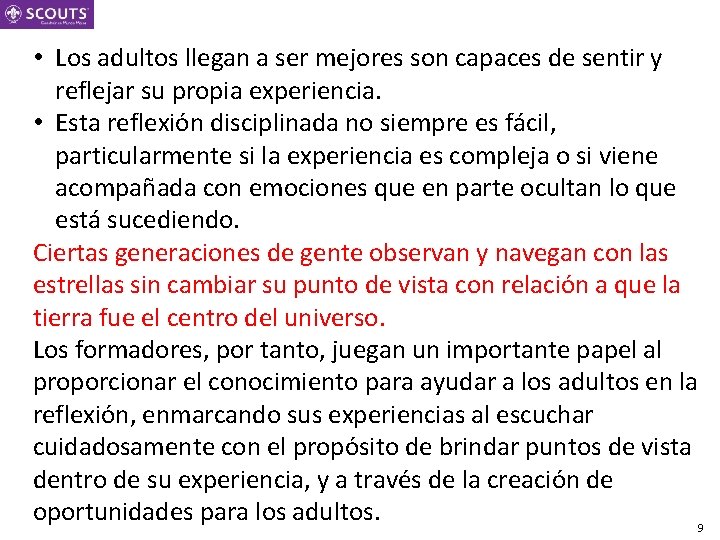  • Los adultos llegan a ser mejores son capaces de sentir y reflejar