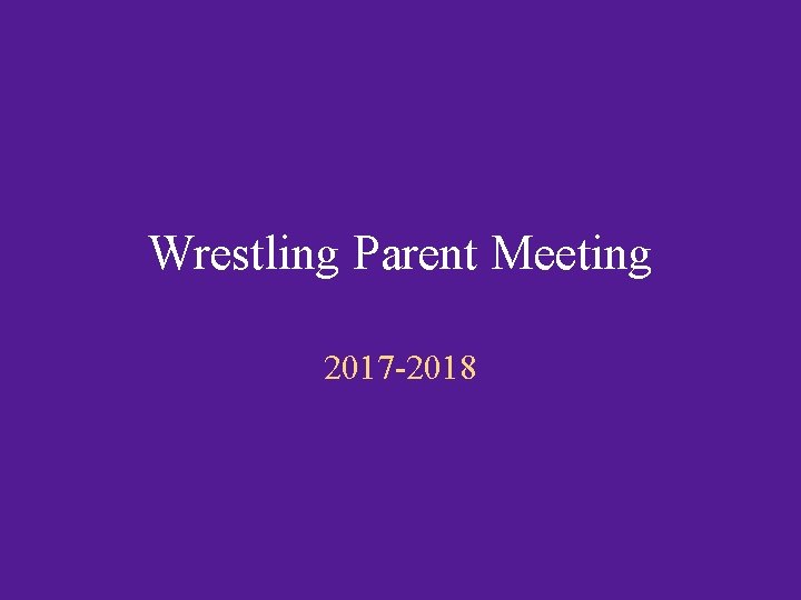 Wrestling Parent Meeting 2017 -2018 