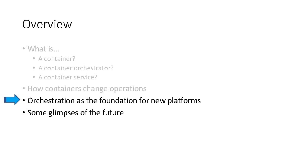 Overview • What is… • A container? • A container orchestrator? • A container