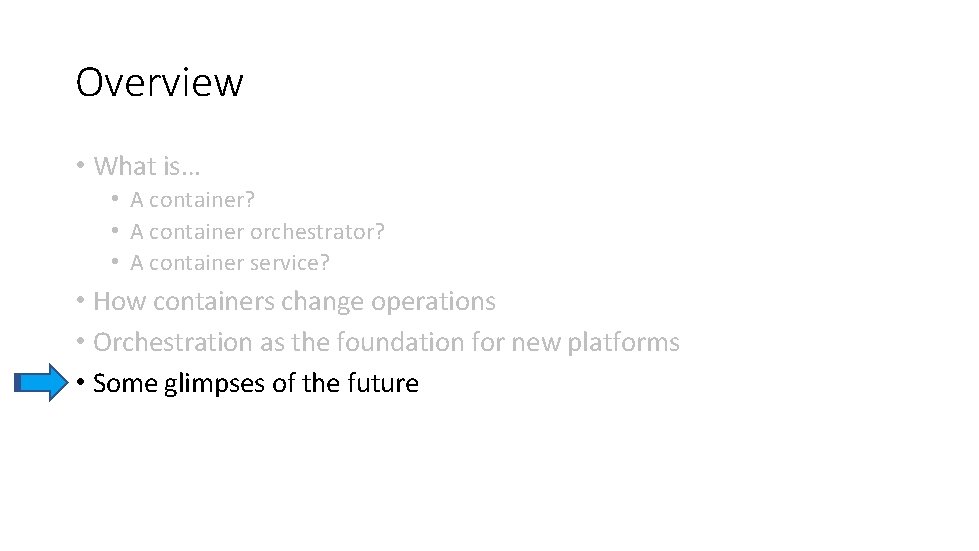 Overview • What is… • A container? • A container orchestrator? • A container