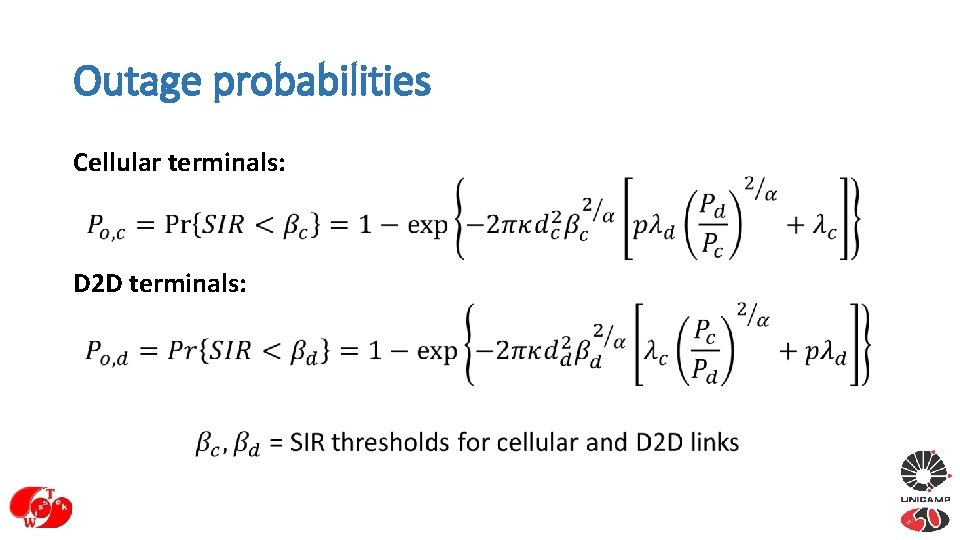 Outage probabilities Cellular terminals: D 2 D terminals: 