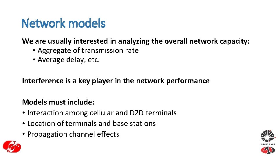 Network models We are usually interested in analyzing the overall network capacity: • Aggregate