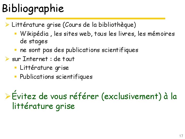 Bibliographie Ø Littérature grise (Cours de la bibliothèque) § Wikipédia , les sites web,