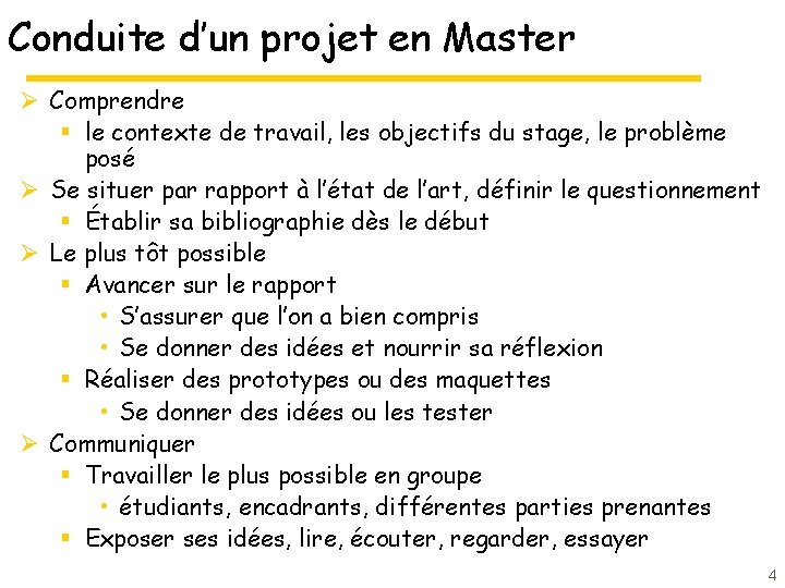 Conduite d’un projet en Master Ø Comprendre § le contexte de travail, les objectifs