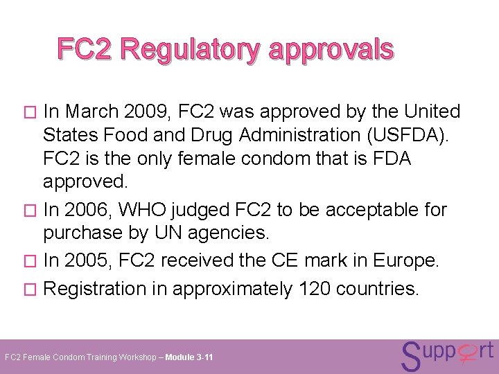FC 2 Regulatory approvals In March 2009, FC 2 was approved by the United FC 2 Regulatory approvals In March 2009, FC 2 was approved by the United