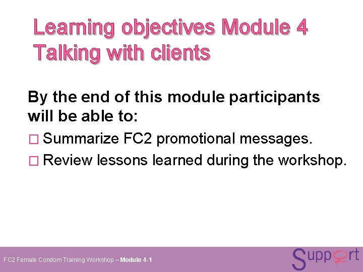 Learning objectives Module 4 Talking with clients By the end of this module participants Learning objectives Module 4 Talking with clients By the end of this module participants