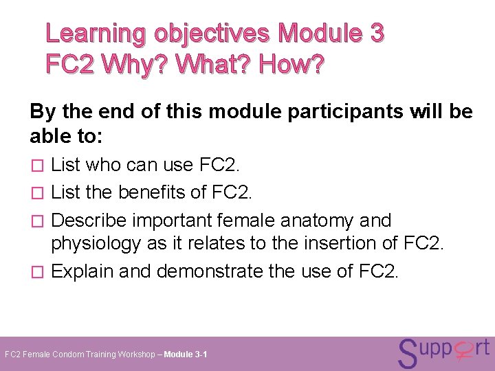 Learning objectives Module 3 FC 2 Why? What? How? By the end of this Learning objectives Module 3 FC 2 Why? What? How? By the end of this