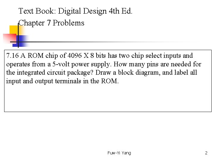  Text Book: Digital Design 4 th Ed. Chapter 7 Problems 7. 16 A