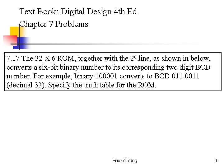  Text Book: Digital Design 4 th Ed. Chapter 7 Problems 7. 17 The