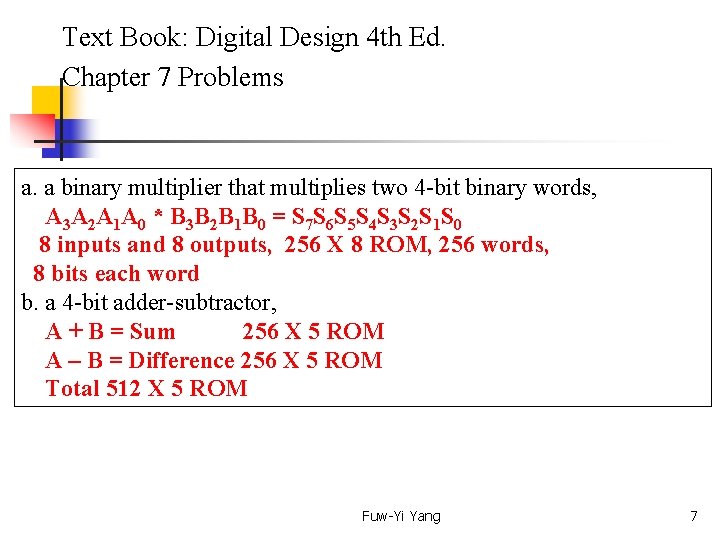  Text Book: Digital Design 4 th Ed. Chapter 7 Problems a. a binary