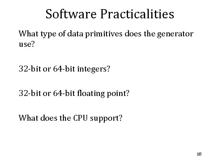 Software Practicalities What type of data primitives does the generator use? 32 -bit or