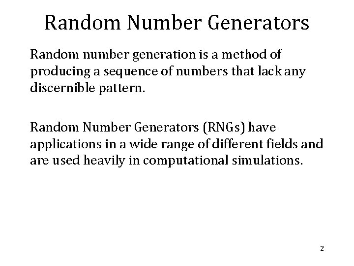 Random Number Generators Random number generation is a method of producing a sequence of