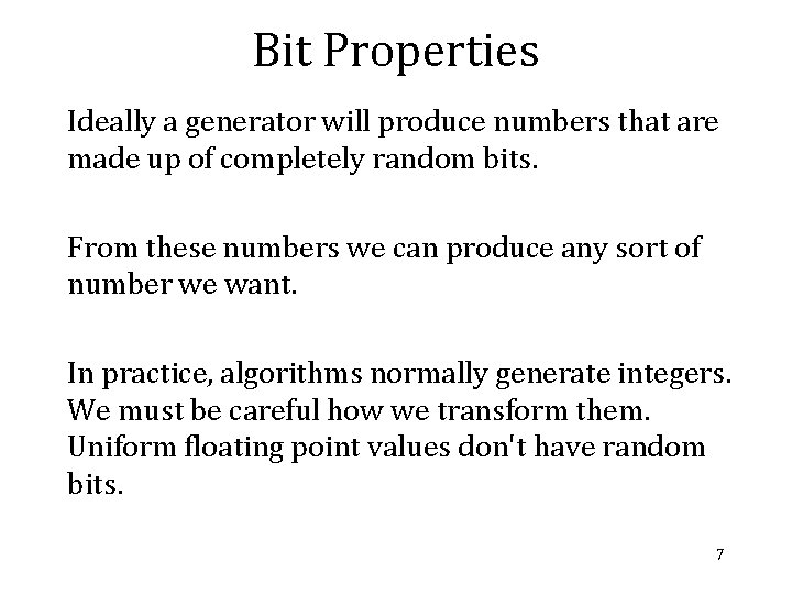 Bit Properties Ideally a generator will produce numbers that are made up of completely