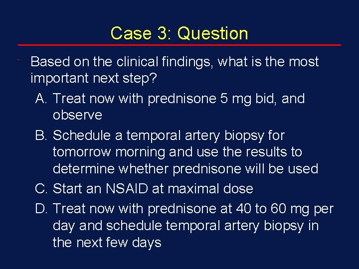 Case 3: Question ˜ Based on the clinical findings, what is the most important