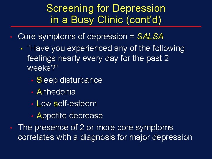 Screening for Depression in a Busy Clinic (cont’d) • • Core symptoms of depression