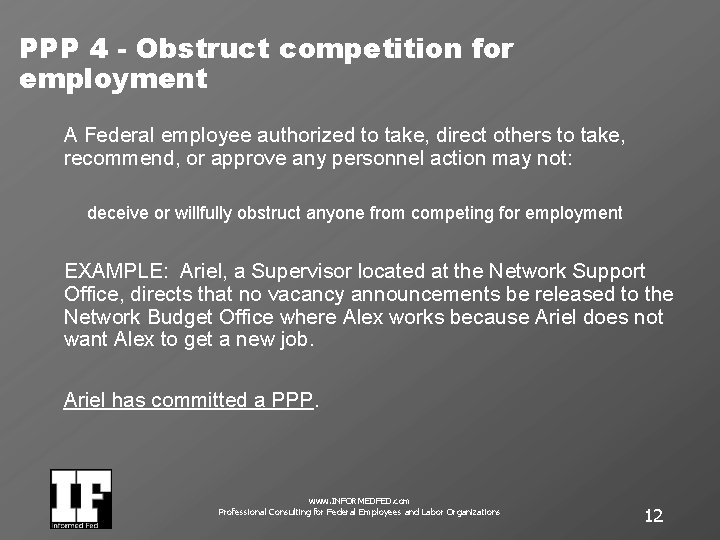 PPP 4 - Obstruct competition for employment A Federal employee authorized to take, direct