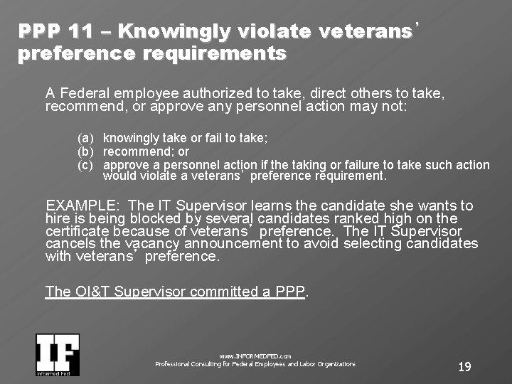 PPP 11 – Knowingly violate veterans’ preference requirements A Federal employee authorized to take,