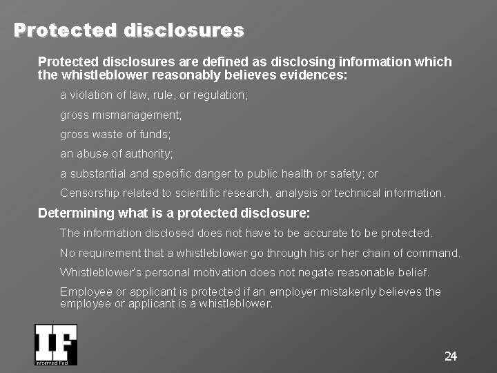 Protected disclosures are defined as disclosing information which the whistleblower reasonably believes evidences: a