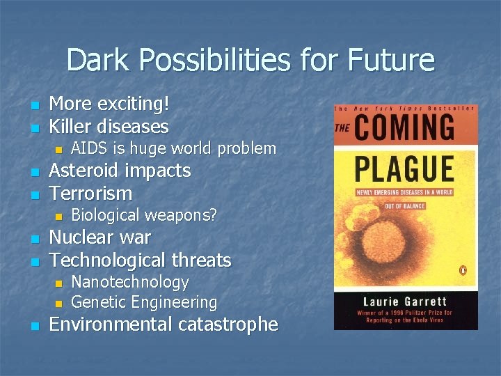 Dark Possibilities for Future n n More exciting! Killer diseases n n n Asteroid