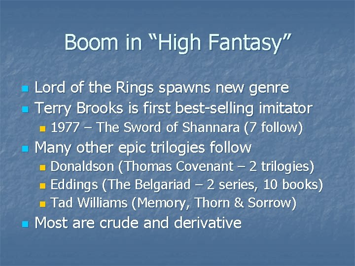 Boom in “High Fantasy” n n Lord of the Rings spawns new genre Terry