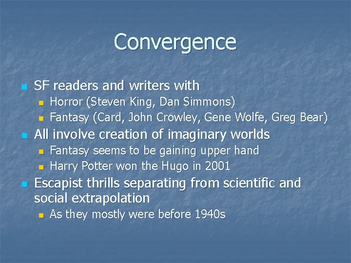 Convergence n SF readers and writers with n n n All involve creation of