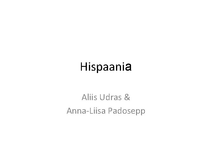 Hispaania Aliis Udras & Anna-Liisa Padosepp 