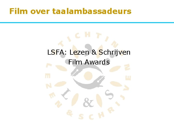 Film over taalambassadeurs LSFA: Lezen & Schrijven Film Awards 