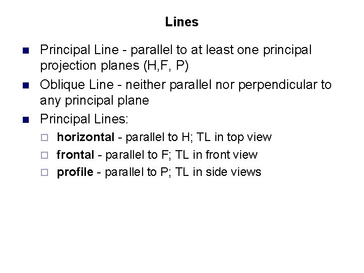 Lines n n n Principal Line - parallel to at least one principal projection