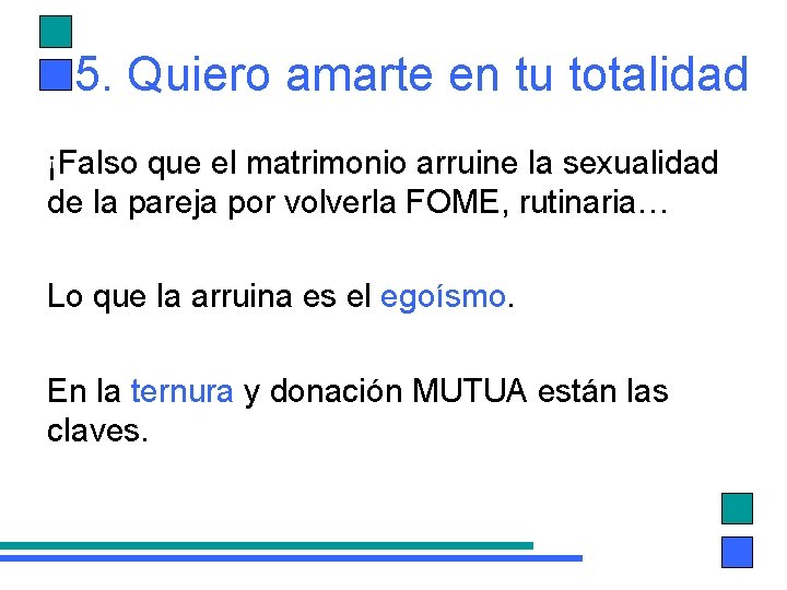 5. Quiero amarte en tu totalidad ¡Falso que el matrimonio arruine la sexualidad de