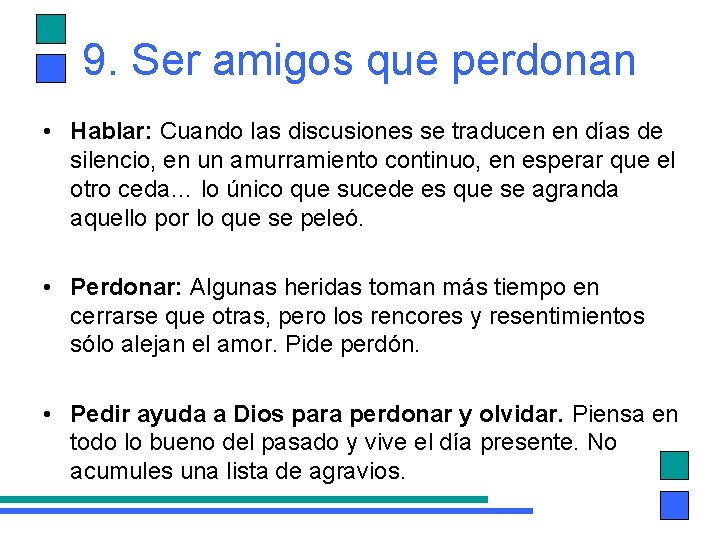 9. Ser amigos que perdonan • Hablar: Cuando las discusiones se traducen en días