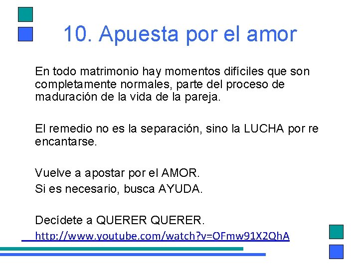 10. Apuesta por el amor En todo matrimonio hay momentos difíciles que son completamente