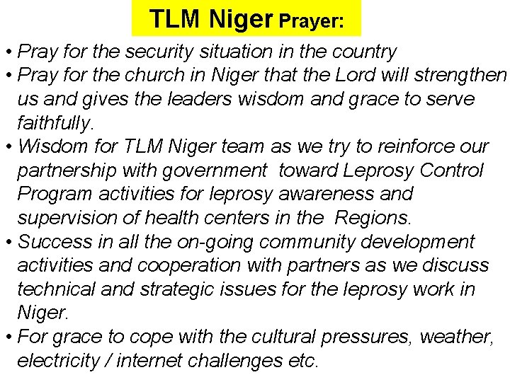 TLM Niger Prayer: • Pray for the security situation in the country • Pray