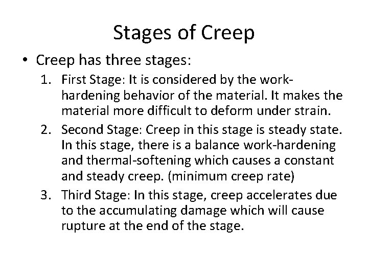 Stages of Creep • Creep has three stages: 1. First Stage: It is considered Stages of Creep • Creep has three stages: 1. First Stage: It is considered