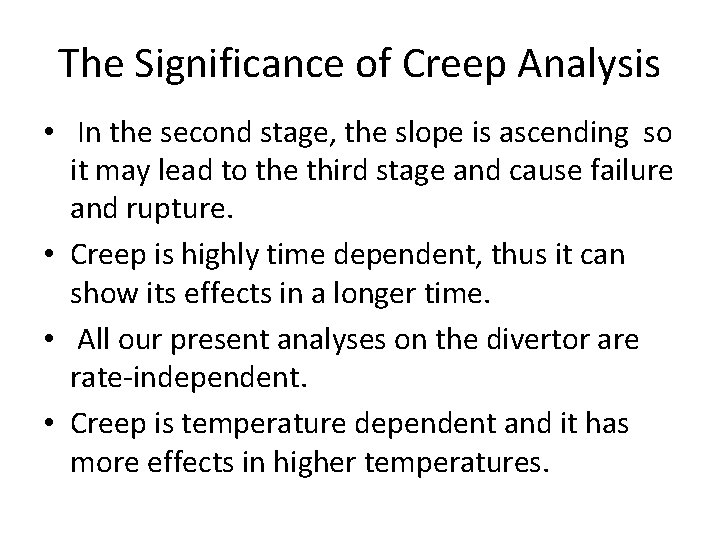 The Significance of Creep Analysis • In the second stage, the slope is ascending The Significance of Creep Analysis • In the second stage, the slope is ascending