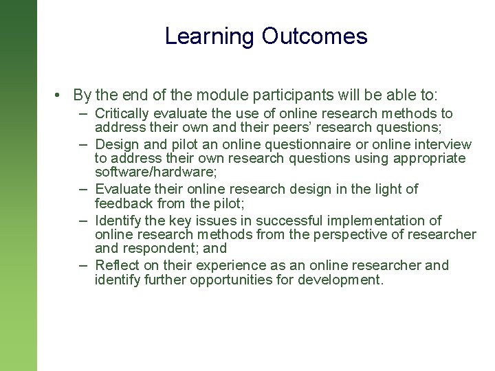 Learning Outcomes • By the end of the module participants will be able to: