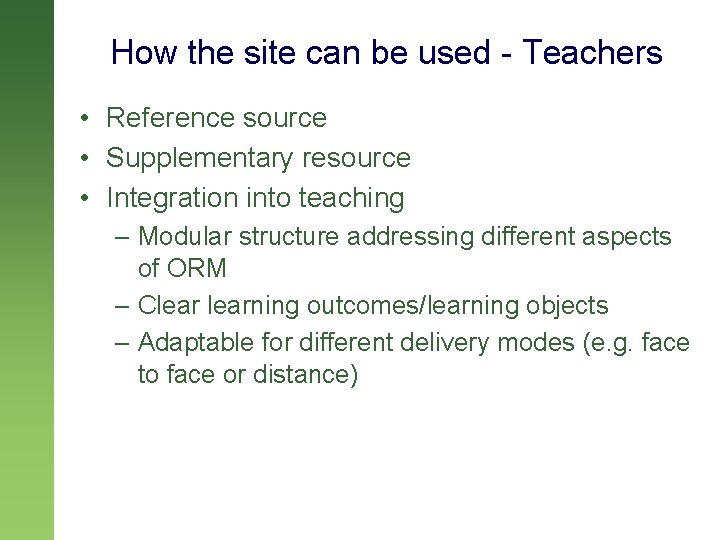 How the site can be used - Teachers • Reference source • Supplementary resource