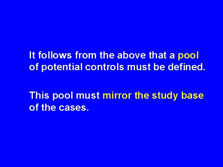 It follows from the above that a pool of potential controls must be It follows from the above that a pool of potential controls must be