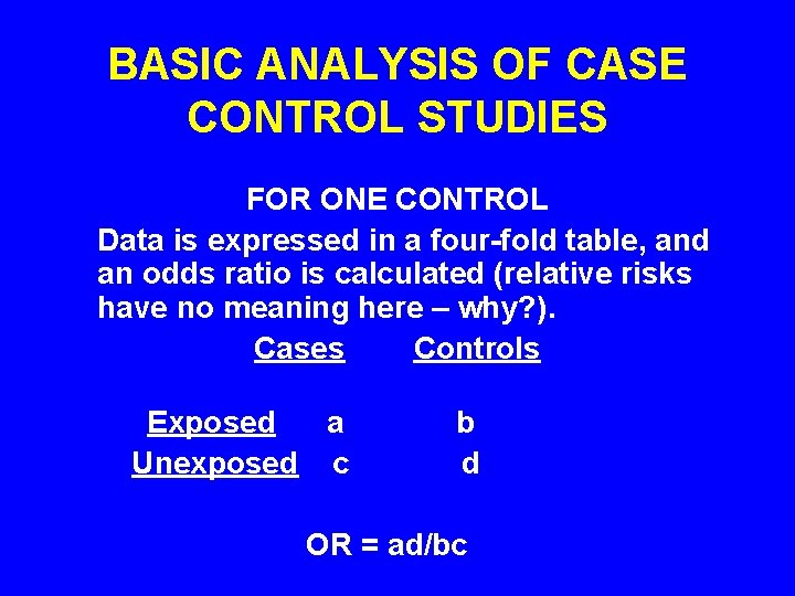 BASIC ANALYSIS OF CASE CONTROL STUDIES FOR ONE CONTROL Data is expressed in a BASIC ANALYSIS OF CASE CONTROL STUDIES FOR ONE CONTROL Data is expressed in a