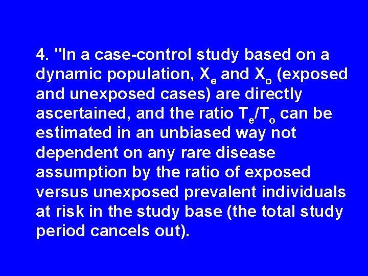 4. "In a case-control study based on a dynamic population, Xe and Xo 4. "In a case-control study based on a dynamic population, Xe and Xo