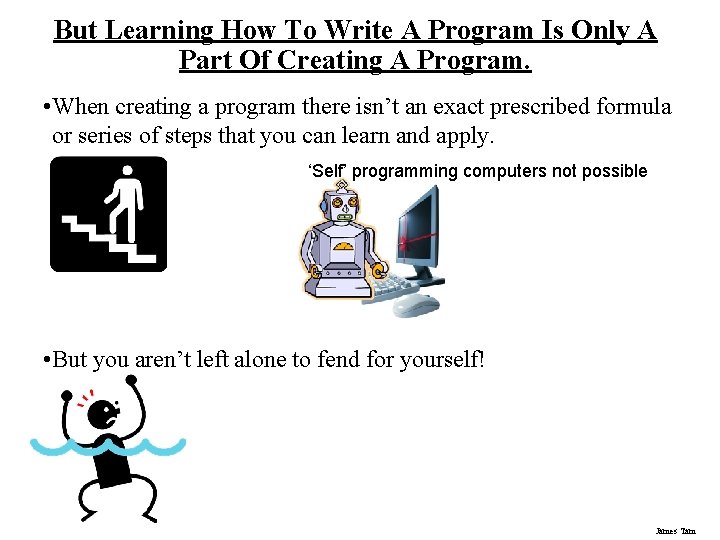 But Learning How To Write A Program Is Only A Part Of Creating A