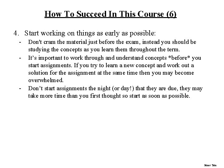 How To Succeed In This Course (6) 4. Start working on things as early