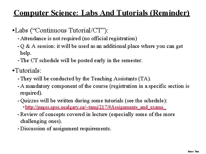 Computer Science: Labs And Tutorials (Reminder) • Labs (“Continuous Tutorial/CT”): - Attendance is not