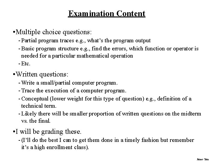 Examination Content • Multiple choice questions: - Partial program traces e. g. , what’s