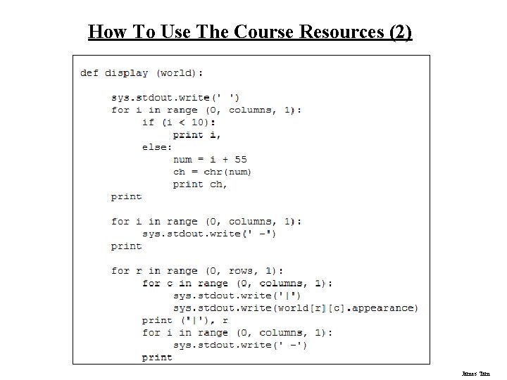 How To Use The Course Resources (2) James Tam 