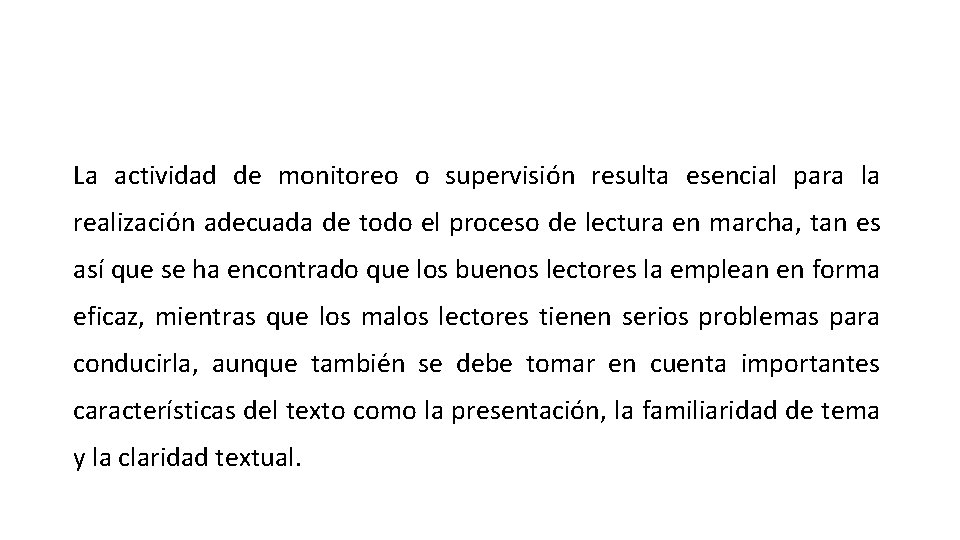 La actividad de monitoreo o supervisión resulta esencial para la realización adecuada de todo