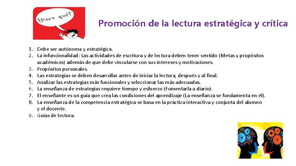 Promoción de la lectura estratégica y crítica 1. Debe ser autónoma y estratégica. 2.