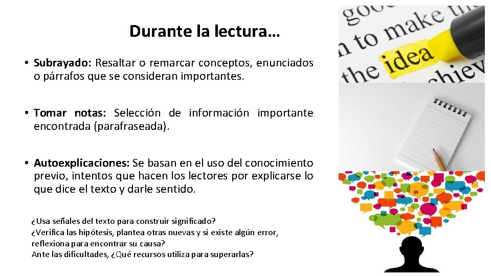 Durante la lectura… • Subrayado: Resaltar o remarcar conceptos, enunciados o párrafos que se