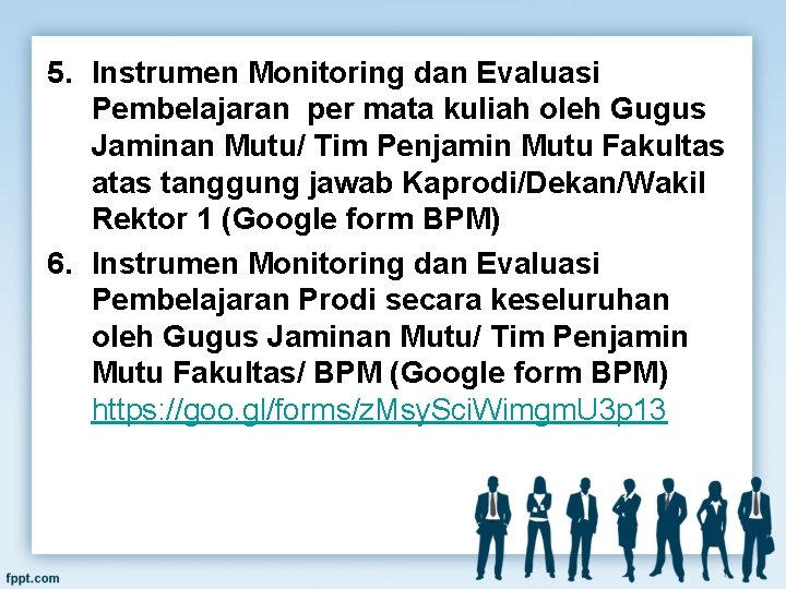 5. Instrumen Monitoring dan Evaluasi Pembelajaran per mata kuliah oleh Gugus Jaminan Mutu/ Tim