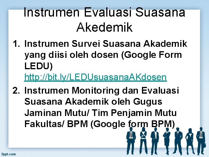 Instrumen Evaluasi Suasana Akedemik 1. Instrumen Survei Suasana Akademik yang diisi oleh dosen (Google